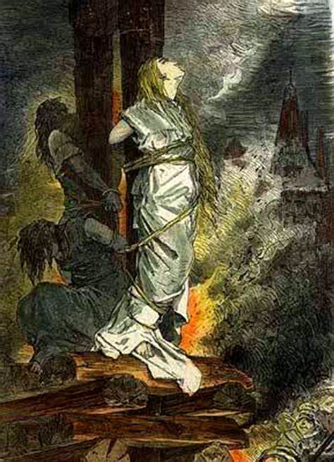 Remember the witches who were burned at the stake.